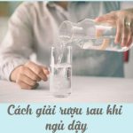 Cách giải rượu sau khi ngủ dậy