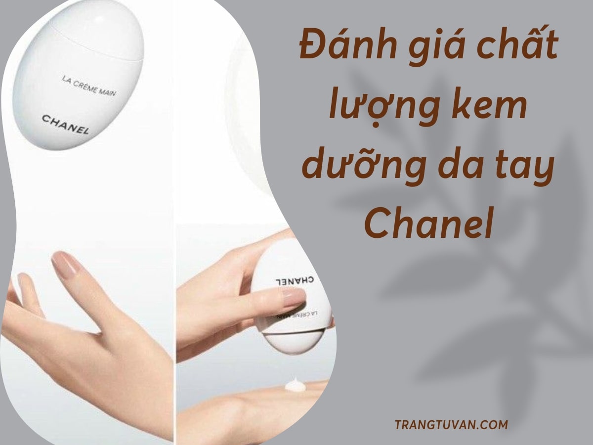 Đánh giá chất lượng kem dưỡng da tay Chanel