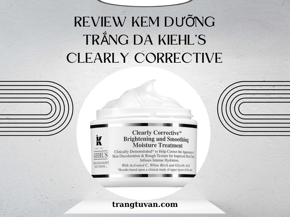 review kem dưỡng trắng da kiehl's clearly corrective